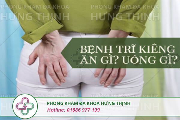 Bệnh trĩ nên kiêng ăn gì để nhanh khỏi